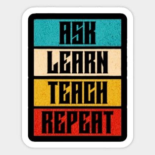 Ask Learn Teach Repeat Sticker